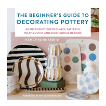 Load image into Gallery viewer, THE BEGINNER'S GUIDE TO DECORATING POTTERY