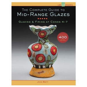 COMPLETE GUIDE TO MID RANGE GLAZES - BRITT