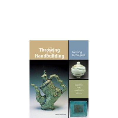 Throwing Handbuilding Forming Techniques